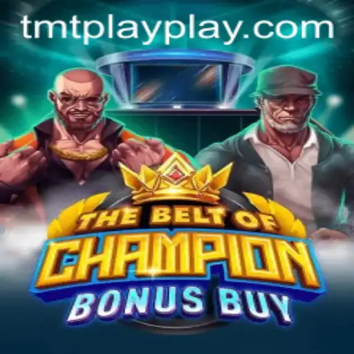 Exploring TheBeltOfChampionBonusBuy on TMTPlay: A New Era of Gaming